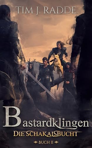 Bastardklingen Buch 2: Die Schakalsbucht