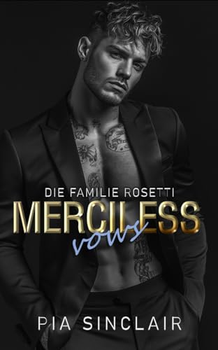 Merciless Vows: Eine Mafia-Romanze mit einem verbotenen Beschützer (Die Familie Rosetti 3)