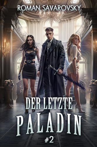 Der letzte Paladin (Buch 2): Eine Progression-Fantasy Abenteuer Serie