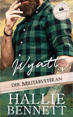 Wyatt der Militärveteran (Suitor's Crossing: Die Caldwells 1)