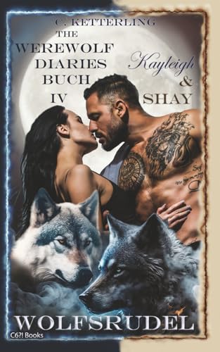 The Werewolf Diaries: Buch 4: Kayleigh & Shay – Wolfsrudel: Vollständige Anthologie – deutsche Ausgabe (Die Sammelbände „Kayleigh & Shay“ – Werwolf Liebesroman, Band 4)