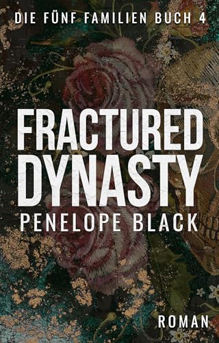 Fractured Dynasty: Eine Italian-Mafia-Romanze (Die fünf Familien 4)