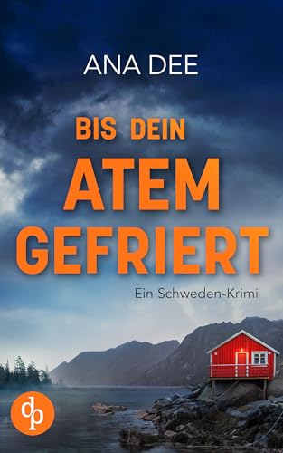 Bis dein Atem gefriert: Ein Schweden-Krimi