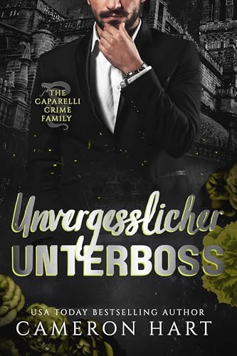 Unvergesslicher Unterboss (Die Mafia-Familie Caparelli 3)