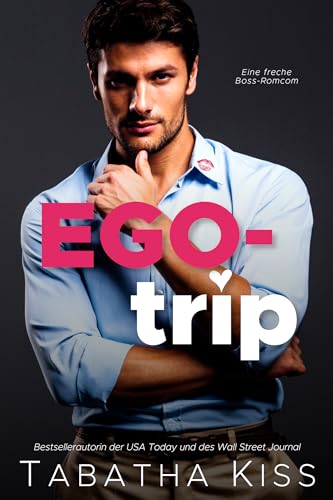 Ego-Trip: Eine freche Boss-Romcom (Die Herzensbrecher 1)