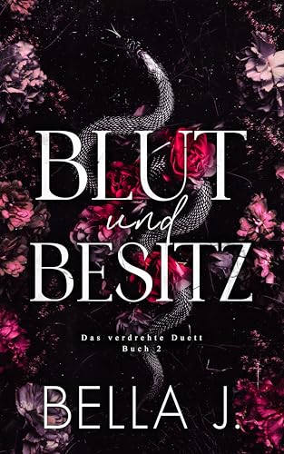 Blut und Besitz: Dunkle Mafia-Romanze (Das Verdrehte Duett 2)