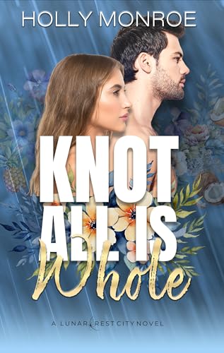 Knot All is Whole: A Lunarcrest City Omegaverse