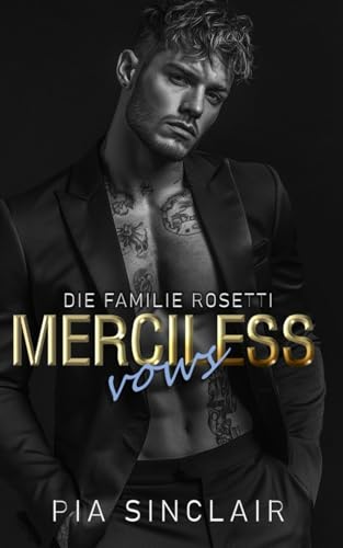 Merciless Vows: Eine Mafia-Romanze mit einem verbotenen Beschützer (Die Familie Rosetti, Band 3)