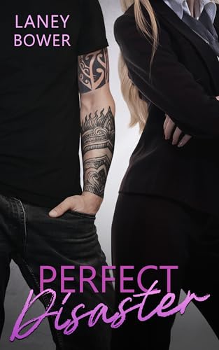 Perfect Disaster - (Not So) Bad Boy trifft auf perfektionistische Anwältin - Einzelband / deutsch: Spicy New Adult Romance - Opposites attract - Body Positivity