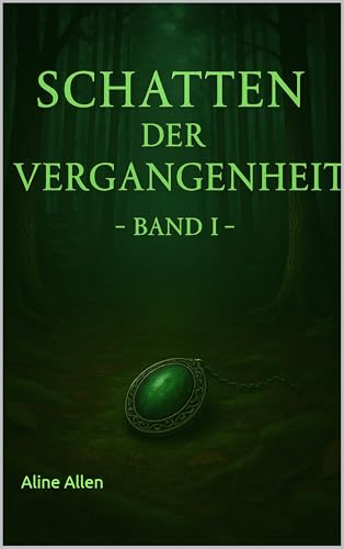 Schatten der Vergangenheit: - Band I -