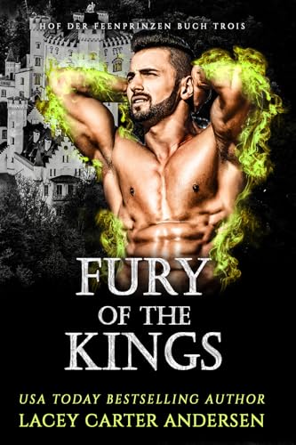 Fury of the Kings: Eine Fantasy-Reverse-Harem-Romanze (Hof der Feenprinzen 3)