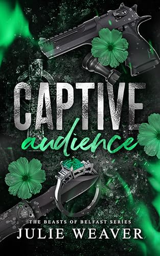 Captive Audience: A Dark Irish Mafia Romance (The Beasts of Belfast Book 1)