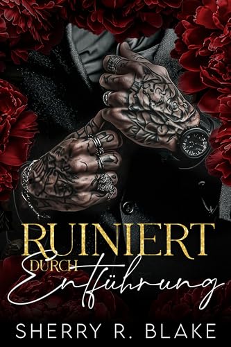 Ruiniert Durch Entführung : Ein Mafia-Romance: Entführung, Von Feinden Zu Liebenden (Feretti-Syndikat-Serie 4)