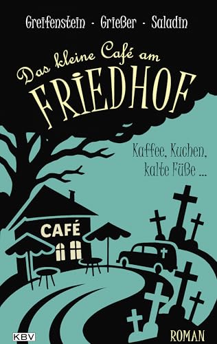 Das kleine Café am Friedhof: Kaffee, Kuchen, kalte Füße ... | Köstliches Beileid – nicht jede Leiche liegt in einem Sarg