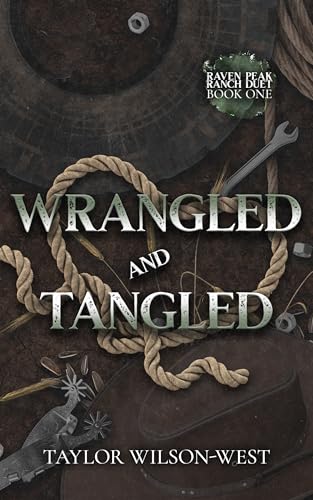 Wrangled and Tangled (Raven Peak Ranch Book 1)