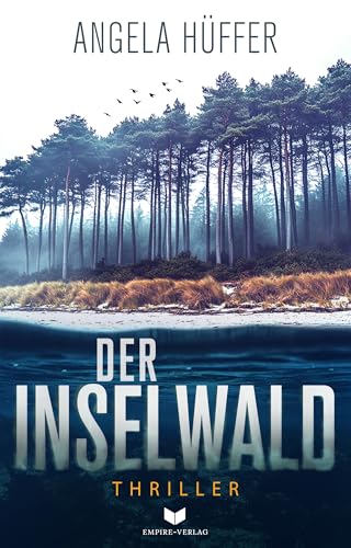 Der Inselwald: Thriller | Fesselnd, rätselhaft und atmosphärisch