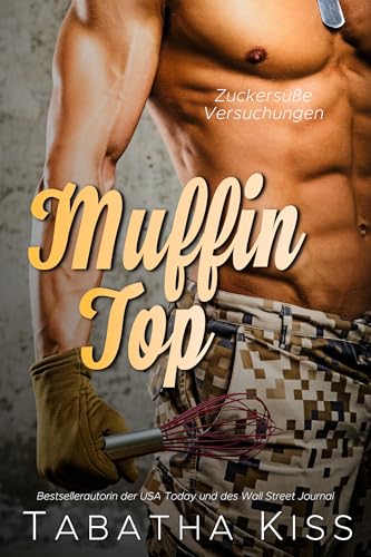 Muffin Top: Zuckersüße Versuchungen