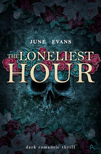 The Loneliest Hour: Dark Romantic Thrill (Hide and Seek 1)