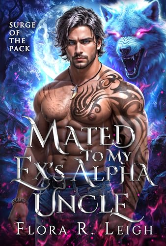 Mated to My Ex's Alpha Uncle: A Rejected Mate Secret Baby Boss-Employee Paranormal Romance (Surge of The Pack Book 1)
