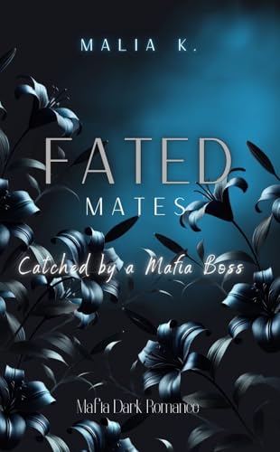 Fated Mates: Catched by a Mafia Boss
