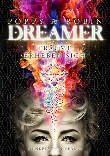 Dreamer - Träume erheben sich: Band 2 der futuristischen Urban Fantasy Dilogie
