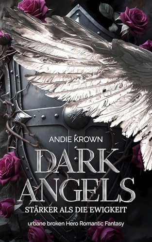 Dark Angels - Stärker als die Ewigkeit: Forbidden Love und Broken Hero Romantasy