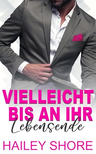 Vielleicht bis an ihr Lebensende (Calico Cove 1)