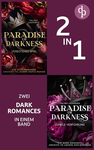 Verbotenes Spiel & Dunkle Verführung: Zwei Dark Mafia Romances in einem Band (Paradise of Darkness)