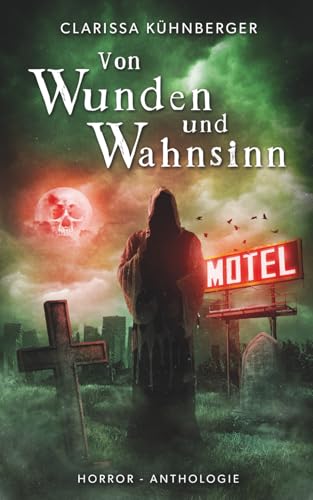 Von Wunden und Wahnsinn: Horror-Anthologie