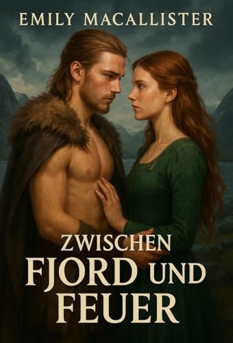 Zwischen Eis und Feuer (Herzen aus Fjord und Feuer 2)