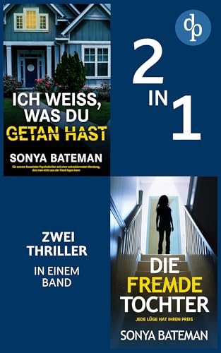 Die fremde Tochter & Ich weiß, was du getan hast: Zwei Thriller in einem Band
