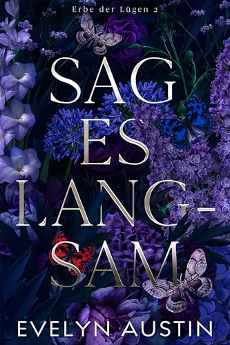 Sag es langsam: eine düstere College-Romanze (Erbe der Lügen 2)