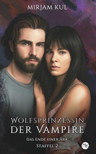 Das Ende einer Ära (Wolfsprinzessin der Vampire - Staffel 2, Band, Band 13)