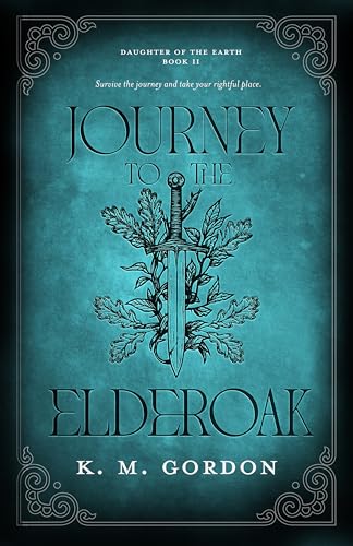 Journey to the Elderoak (Daughter of the Earth Book 2)