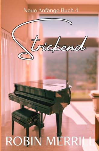 Strickend (Neue Anfänge Christliche Romanserie, Band 4)