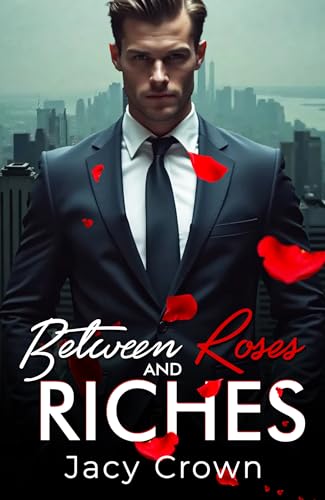 Between Roses and Riches (Unexpected Love Stories 24)