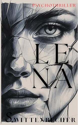 Lena: Ein Funke in der Asche [Ehe Thriller / Befreiung aus psychischer Gewalt}