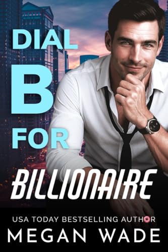 Dial B for Billionaire : a BBW billionaire romance (Curves & Capital Book 1)