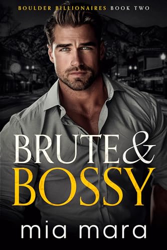 Brute & Bossy: Ein Fakebeziehung, CEO-Liebesroman (Boulder Billionaires)