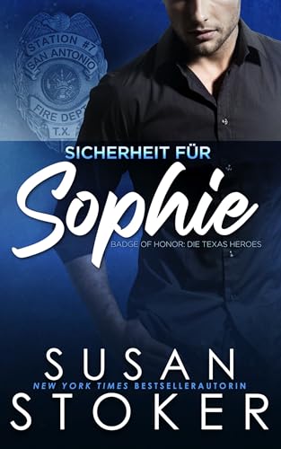 Sicherheit für Sophie (Badge of Honor: Die Texas Heroes 8)