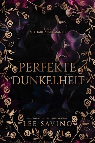 Perfekte Dunkelheit: Eine Milliardärsromanze