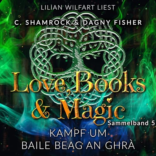 Kampf um Baile Beag An Ghrà: Love, Books & Magic, Sammelband 5