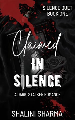 CLAIMED IN SILENCE: A DARK, STALKER ROMANCE