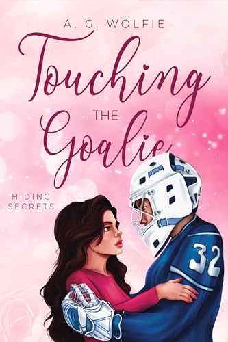 Touching the Goalie: Hiding Secrets (Frozen Heartbeat)