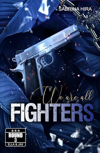 We are all Fighters Round 3: Ella&Jax (Romance-Suspense) (We are all Fighters: Ella&Jax (Dark Romance-Suspense), Band 3)