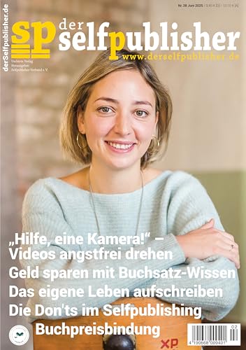 der selfpublisher 38, 2-2025, Heft 38, Juni 2025: Deutschlands 1. Selfpublishing-Magazin