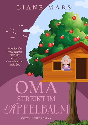 Oma streikt im Apfelbaum: Cozy-Liebesroman (Cozy Herzen 1)