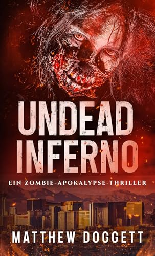 Undead Inferno: Ein Zombie-Apokalypse-Thriller (Undead Apokalypse 4)