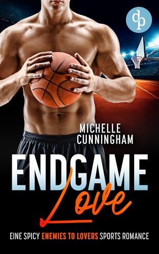 Endgame Love: Eine Spicy Enemies to Lovers Sports Romance