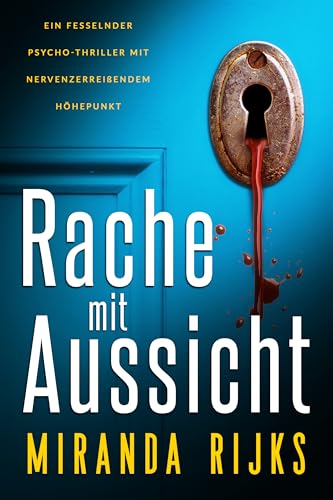 Rache mit Aussicht: ein fesselnder Psycho-Thriller mit nervenzerreißendem Höhepunkt